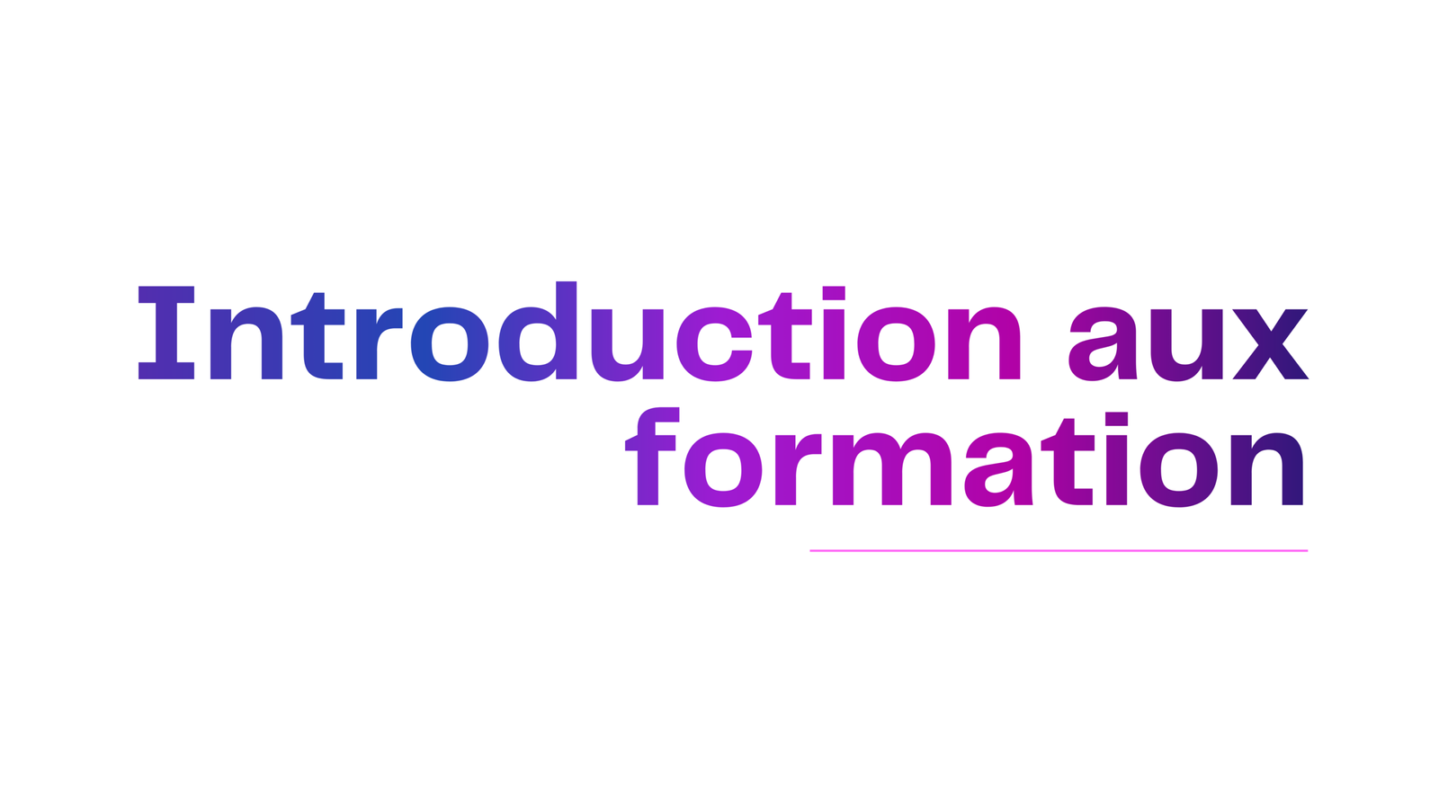 Introduction aux formations